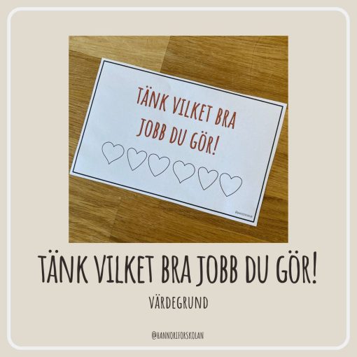 Tänk vilket bra jobb du gör!
