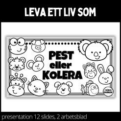 Pest eller kolera - leva ett liv som... - presentation och arbetsblad