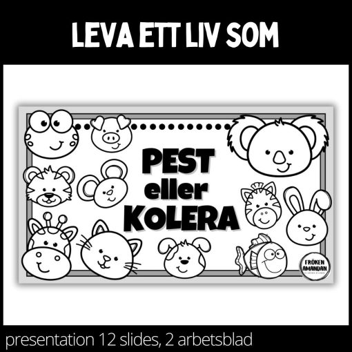 Pest eller kolera - leva ett liv som... - presentation och arbetsblad